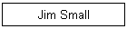 Jim Small