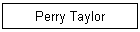 Perry Taylor