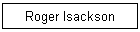 Roger Isackson