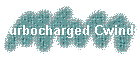 Turbocharged Cwinds