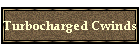 Turbocharged Cwinds