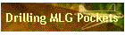 Drilling MLG Pockets
