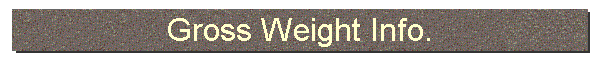 Gross Weight Info.